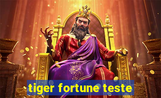 tiger fortune teste